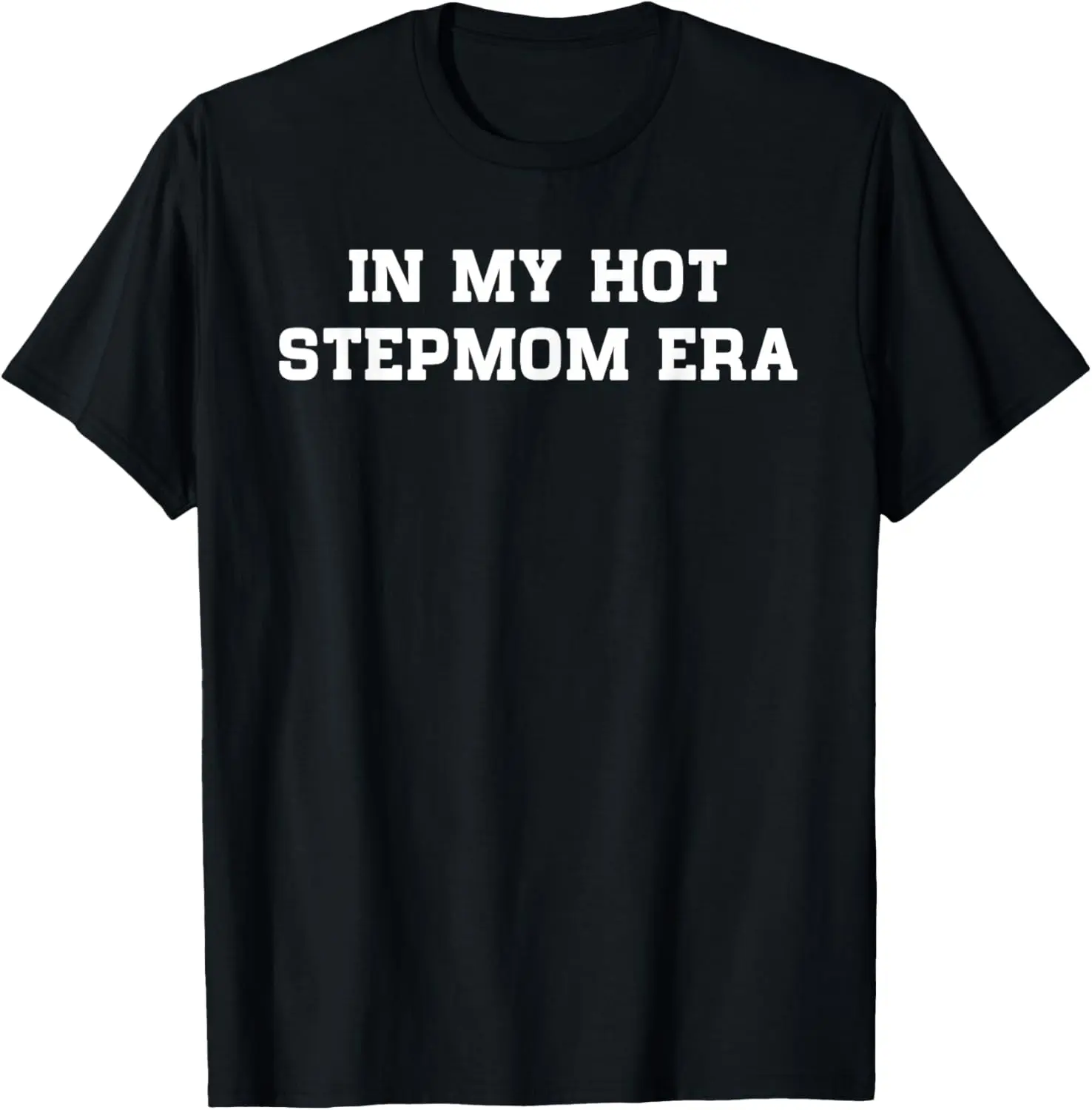 In My Hot Stepmom Era Funny Mother's Day Stepmother Mom Life T-Shirt