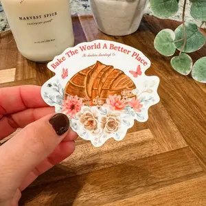 "Bake The World A Better Place" Waterproof Vinyl Sticker to Decorate Water Bottles, Laptops & Tablets and More!
