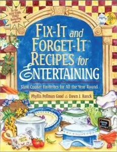 USED-Fix-It and Forget-It Recipes for Entertaining: Slow Cooker Favorites for All the Year Round by Phyllis Good (Hardcover)