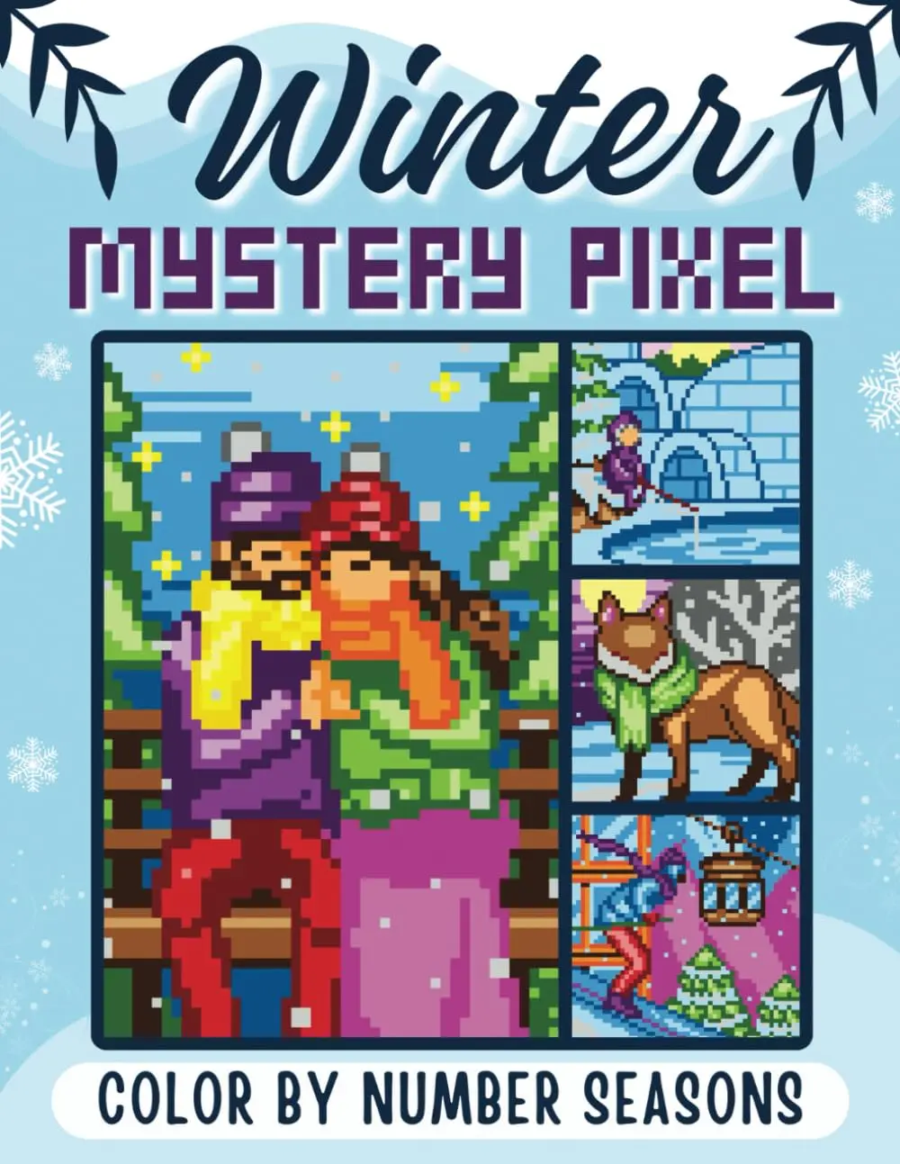 Mystery Pixel Color by Number - Seasons: Winter: 50 Chilly Mystery Mosaics to Color by Pixel
