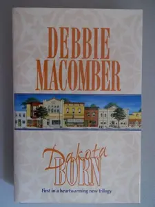 USED Book - Dakota Born (Dakota Series #1) by Debbie Macomber (Hardcover) - english