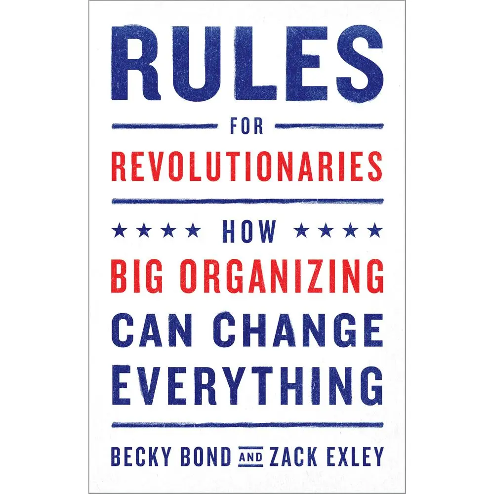 USED Book - Rules for Revolutionaries: How Big Organizing Can Change Everything by Bond, Becky (Paperback) - english