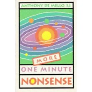 USED-More One Minute Nonsense (A Campion Book) by Anthony S. J. De Mello (Paperback)