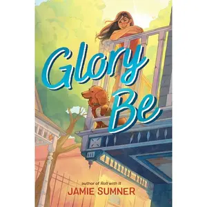 Glory Be by Jamie Sumner (Hardcover)
