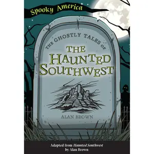 USED-The Ghostly Tales of the Haunted Southwest by Brown, Alan N. (Paperback)
