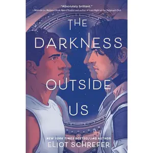The Darkness Outside Us by Eliot Schrefer [Paperback Book]