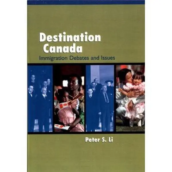 USED-Destination Canada: Immigration Debates and Issues by Li, Peter (Paperback)