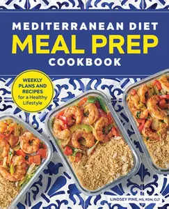 USED-Mediterranean Diet Meal Prep Cookbook: Weekly Plans and Recipes for a Healthy Lifestyle by Pine, Lindsey (Paperback)