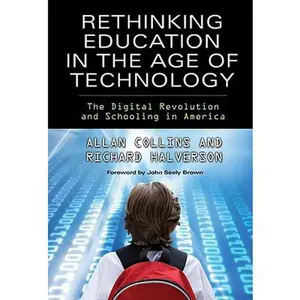 USED-Rethinking Education in the Age of Technology: The Digital Revolution and Schooling in America (Technology, Education--Connections (The TEC Series)) by Allan Collins (Paperback)