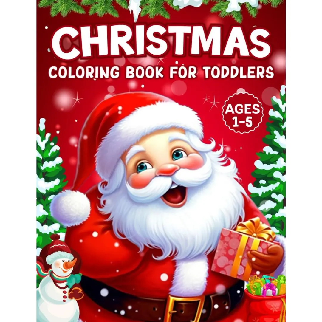 Christmas Coloring Book for Toddlers: 50+ Super Cute, Big, Easy, and Simple Christmas Coloring Pages Featuring Santa Claus, Snowman, Christmas Trees, Gifts Box, Reindeer, And Many more.
