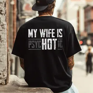 My Wife Is Psychotic Shirt Back Print, Men's Funny Hoodie, Husband Graphic Tee, Valentine's Day Gift For Him, Funny Present For Husband From Wife, Unisex Regular Fit Crewneck Tee, Casual Clothing