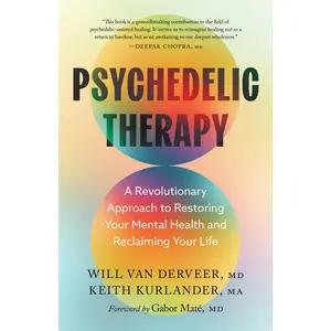 USED Book - Psychedelic Therapy: A Revolutionary Approach to Restoring Your Mental Health and Reclaiming Your Life by Van Derveer, Will (Paperback) - english