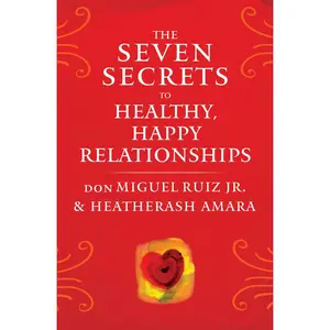 USED Book - The Seven Secrets to Healthy, Happy Relationships by Ruiz, Don Miguel, Jr. (Paperback) - english