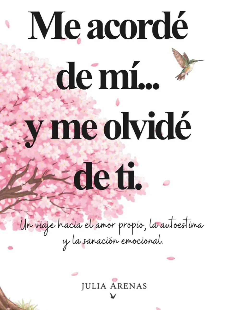 Me acordé de mi... y me olvidé de ti.: Un viaje hacia el amor propio, la autoestima y la sanación emocional. (Spanish Edition) Paperback – December 16, 2025, Transformation