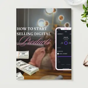 How to Start Selling Digital Products:  Your Ultimate Guide to Creating Online Income- Paper Back