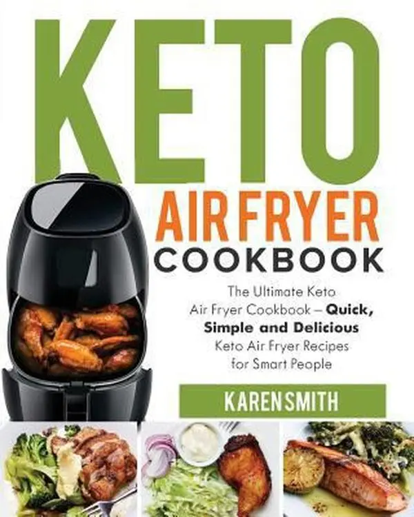 USED Book - Keto Air Fryer Cookbook: The Ultimate Keto Air Fryer Cookbook - Quick, Simple and Delicious Keto Air Fryer Recipes for Smart People by Smith, Karen (Paperback) - english