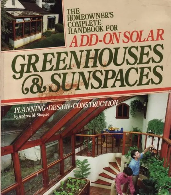 USED Book - The Homeowner's Complete Handbook for Add-On Solar Greenhouses and Sunspaces: Planning, Design, Construction by andrew-m-shapiro (Hardcover) - english