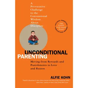 USED-Unconditional Parenting: Moving from Rewards and Punishments to Love and Reason by Kohn, Alfie (Paperback)