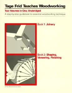 USED-Tage Frid Teaches Woodworking: Two Volumes in One, Unabridged [Books 1 + 2] by Tage Frid (Paperback)