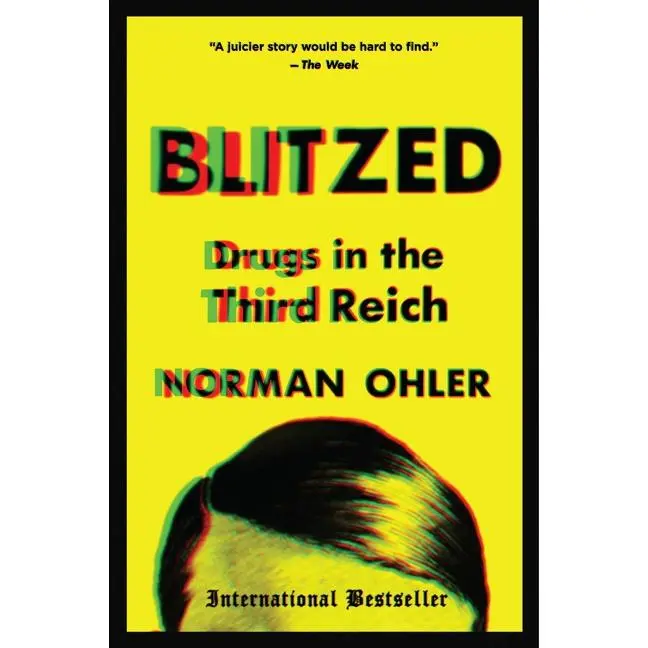 Blitzed: Drugs in the Third Reich by Norman Ohler [Paperback Book] The Hidden Truth Behind Hitler's Reign