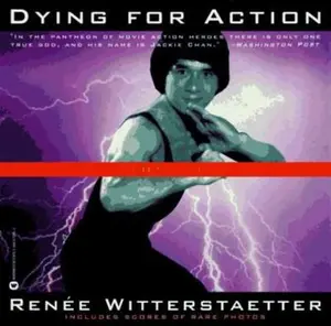 USED-Dying for Action: The Life and Films of Jackie Chan by Ren?e Witterstaetter (Paperback)