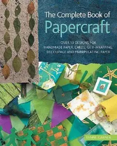 USED-The Complete Book of Papercraft: Over 50 Designs for Handmade Paper, Cards, Gift-Wrapping, Decoupage, and Manipulating Paper by Lynne Garner (Paperback)