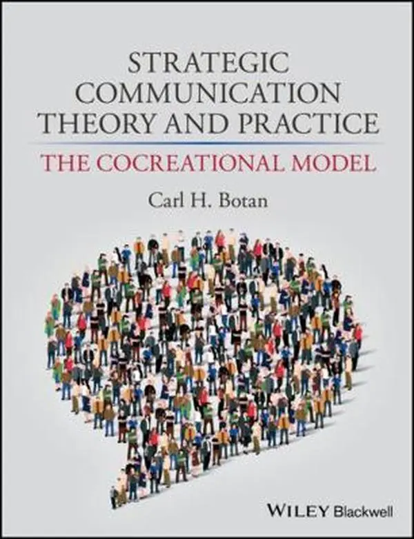 USED-Strategic Communication Theory and Practice: The Cocreational Model by Botan, Carl H. (Paperback)