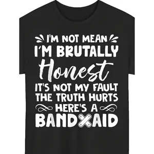 I'M Not Mean I'M Brutally Honest It'S Not My Fault The Truth Tshirt Casual Crew Neck Regular Fit Short Sleeve Allseason Digital Heat Transfer Printsame Style for Men And Women 2025 Summer Short-S