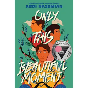 Only This Beautiful Moment by Abdi Nazemian [Hardback Book]
