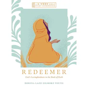 USED-Redeemer: God's Lovingkindness in the Book of Ruth--A 6-Week Bible Study with Video Access by Gilmore-Young, Dorina Lazo (Paperback)