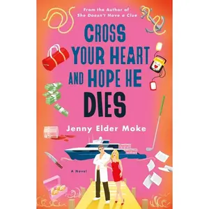 Cross Your Heart and Hope He Dies -- Jenny Elder Moke - Paperback