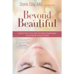 USED-Beyond Beautiful: Using the Power of Your Mind and Aesthetic Breakthroughs to Look Naturally Young and Radiant by Day, Doris (Hardcover)