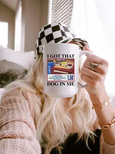 Kirkland Hot Dog Mug - I Got That Dog In Me Funny Costco Meme Cup - Food Court 1.50 Dollar Tumbler Gift