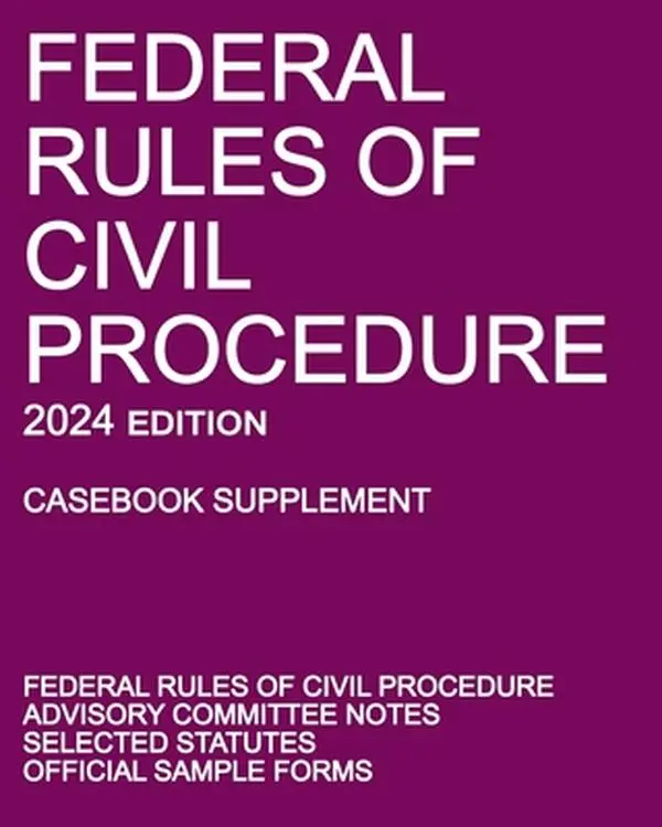 Federal Rules of Civil Procedure 2024 Edition Supplemental Paperback Book - Soft Cover, Michigan LP, English, Full Advisory Committee Notes, Selected Statutes, Official Forms (Michigan Legal Publishing Ltd)