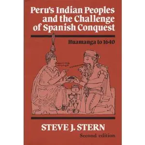 USED-Peru's Indian Peoples and the Challenge of Spanish Conquest: Huamanga to 1640 by Stern, Steve J. (Paperback)