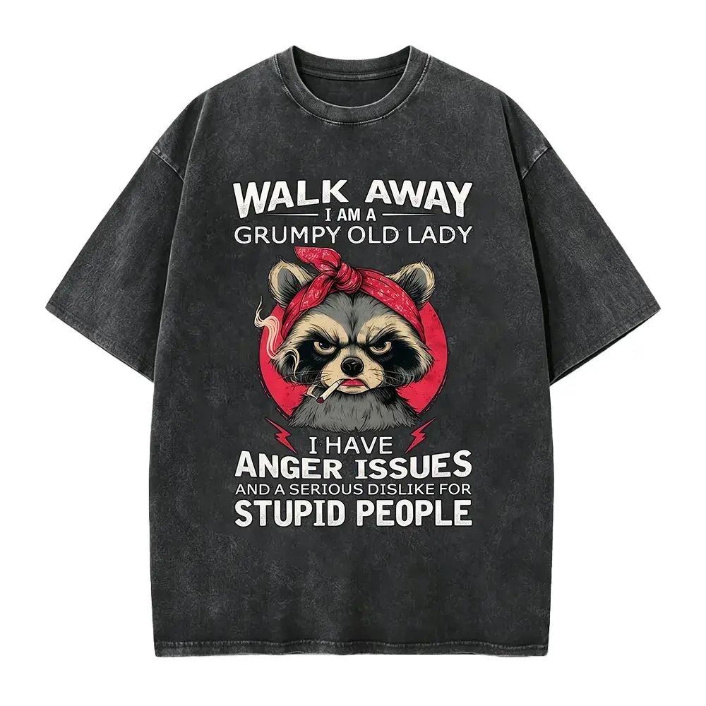 Walk Away Grumpy Old Lady Shirt, Funny Sarcastic Woman Tee, Anger Issues Quote Shirt, Sassy Attitude Graphic T-Shirt