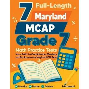 7 Full-Length Maryland MCAP Grade 7 Math Practice Tests: Your Path to Confidence, Mastery, and Top Scores on the Maryland MCAP Exam - Paperback