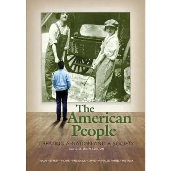 USED-The American People: Creating a Nation and a Society, Concise Edition, Combined Volume (6th Edition) by Gary B. Nash (Paperback)