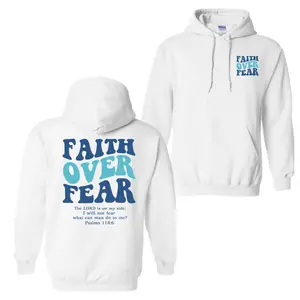 Faith Over Fear Christian 2 Sided Hoodie Sweatshirt T-Shirt, For Men And Women, Trendy Shirt