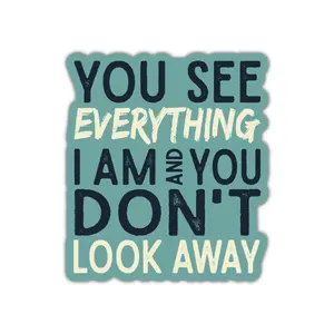 You See Everything I Am Sticker | Crescent City