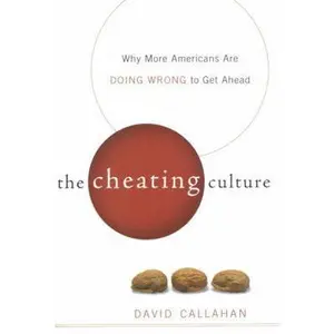 USED-The Cheating Culture: Why More Americans Are Doing Wrong to Get Ahead by David Callahan (Hardcover)