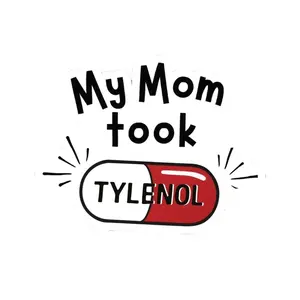 Please Be Patient My Mom Took Tylenol Sticker, Dark Humor Sticker, Political Sticker, Laptop Water Bottle Decal Sticker