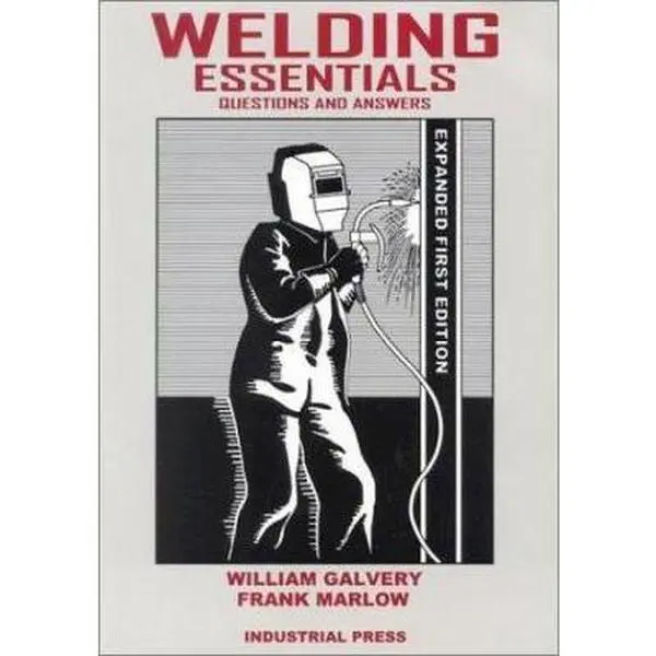 USED Book - Welding Essentials: Questions and Answers by William L Galvery (Paperback) - english