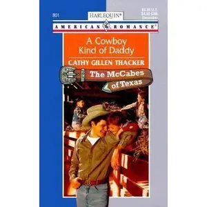 USED-A Cowboy Kind Of Daddy (The Mccabes Of Texas) (Harlequin American Romance, 801) by Cathy Gillen Thacker (Unknown)