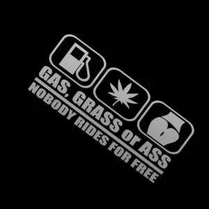 No Free Ride Gas, Grass or Ass Weed Fun Vinyl Decal Sticker UV & Waterproof Bumper Window Laptop Automotive Water Bottle Gift accessories – SILVER 8"