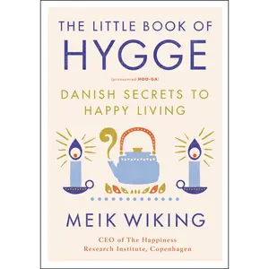 The Little Book of Hygge: Danish Secrets to Happy Living by Meik Wiking [Hardback Book]