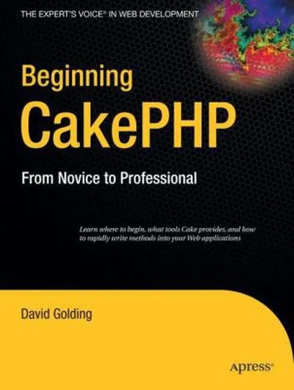 Used CakePHP Tutorial Book - Beginning CakePHP: From Novice to Professional by David Golding (Paperback)