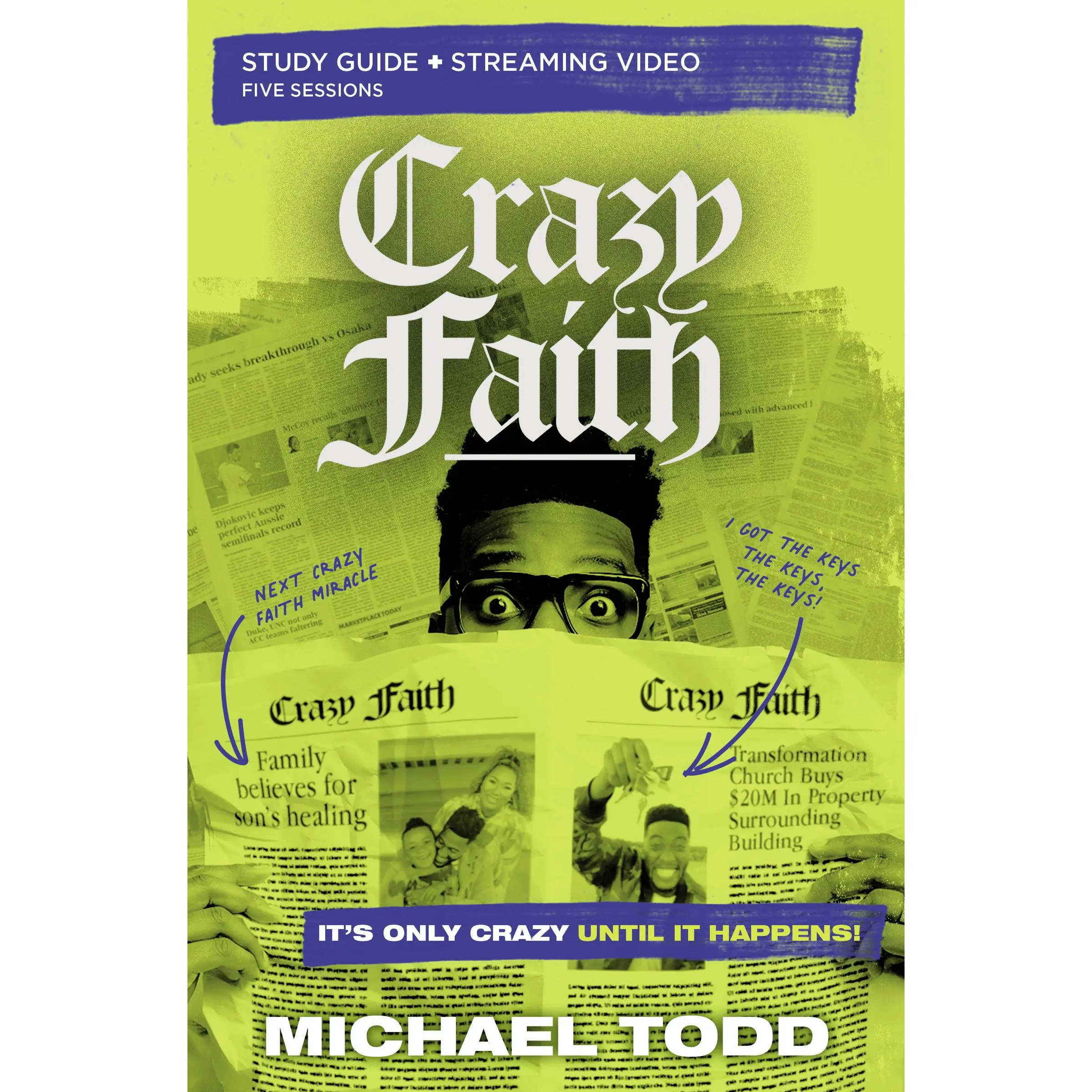 Crazy Faith Bible Study Guide plus Streaming Video: It’s Only Crazy Until It Happens by Michael Todd [Paperback Book]