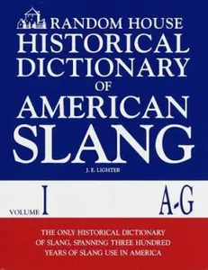 USED-Random House Historical Dictionary of American Slang, Vol. 1: A-G by Jonathan E. Lighter (Hardcover)
