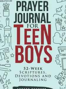 Prayer Journal for Teen Boys: 52-Week Scriptures, Devotions, and Journaling (Bible Study for Teen Boys)